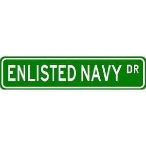  ENLISTED NAVY Street Sign ~ Custom Aluminum Street Signs 