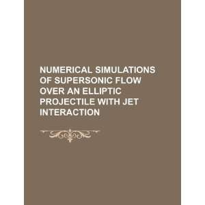 Numerical simulations of supersonic flow over an elliptic projectile 