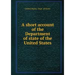   Department of state of the United States United States. Dept. of