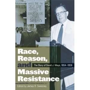  Race, Reason, and Massive Resistance The Diary of David J 