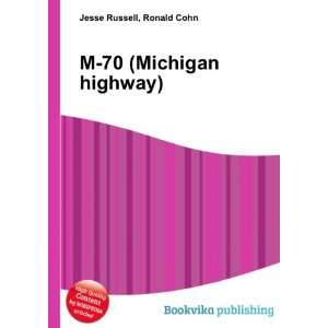  M 70 (Michigan highway) Ronald Cohn Jesse Russell Books