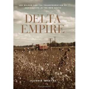  Delta Empire Lee Wilson and the Transformation of 