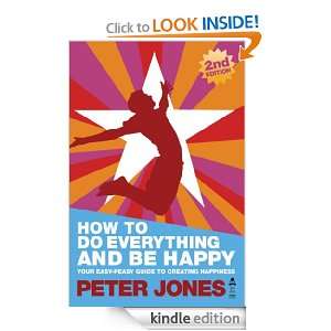   Be Happy   2nd Edition   Your Easy Peasy Guide to Creating Happiness