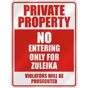   PRIVATE PROPERTY NO ENTERING ONLY FOR ZULEIKA  PARKING 