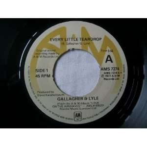  & LYLE Every Little Teardrop UK 7 45 Gallagher & Lyle Music