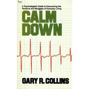  Calm down (9780884490968) Gary R Collins Books