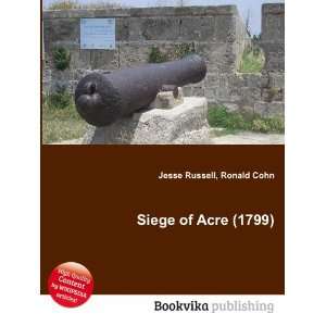  Siege of Acre (1799) Ronald Cohn Jesse Russell Books