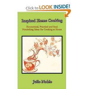 Cooking   Economical, Practical and Soul Nourishing Ideas for Cooking 