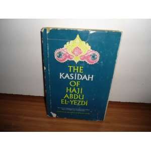  The Kasidah of Haji Abdu El Yezdi Haji Abdu. Translated 