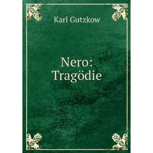  Nero TragÃ¶die Karl Gutzkow Books