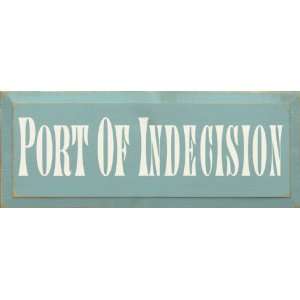  Port Of Indecision Wooden Sign