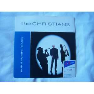  CHRISTIANS Born Again (Remix) UK 7 45 Christians Music