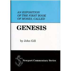   of Moses Called Genesis (Newport Commentary Series) John Gill Books