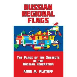  Russian Regional Flags (9780974772820) Anne M. Platoff 