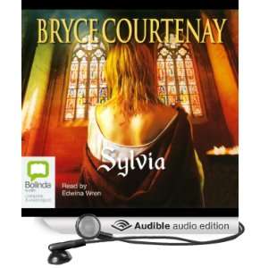    Sylvia (Audible Audio Edition) Bryce Courtenay, Edwina Wren Books