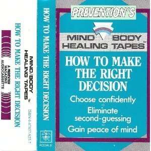  How to Make the Right Decision, Preventions Mind Body 