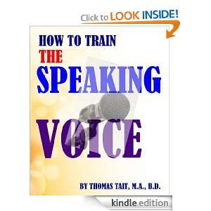   TRAIN THE SPEAKING VOICE eBook B.D. M.A., THOMAS TAIT Kindle Store