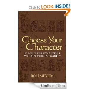 Choose Your Character 25 Bible Personalities Who Inspire Integrity 