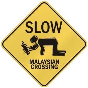   SLOW  MALAYSIAN CROSSING  MALAYSIA