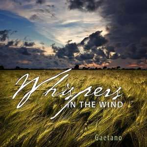  Whispers in the Wind Gaetano Music