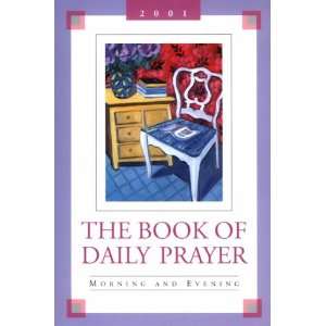  The Book of Daily Prayer Morning and Evening, 2001 
