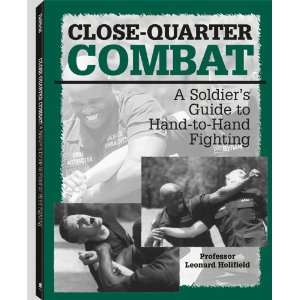  Close Quarter CombatA Soldiers Guide To Hand To Hand 
