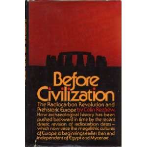  Before civilization The radiocarbon revolution and 