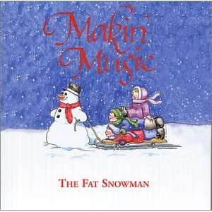  The Fat Snowman Makin Music Rockin Rhythms Music