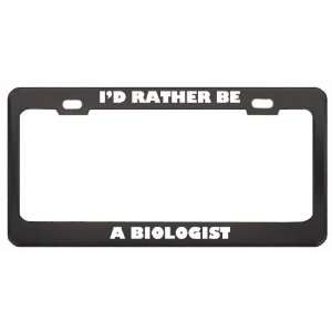  ID Rather Be A Biologist Profession Career License Plate 