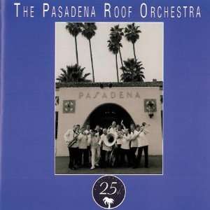    Pasadena (25th Anniversary) Pasadena Roof Orchestra Music