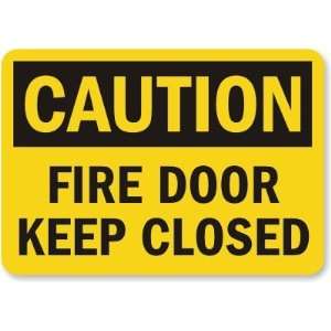  Caution Fire Door Keep Closed Plastic Sign, 10 x 7 
