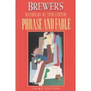  Brewers Dictionary of Twentieth Century Phrase and Fable 