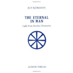  The Eternal in Man. Light from Another Dimension 