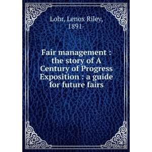 Fair Management  the Story of a Century of Progress Exposition Lenox 