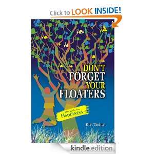 Dont Forget Your Floaters K.B. Trehan  Kindle Store