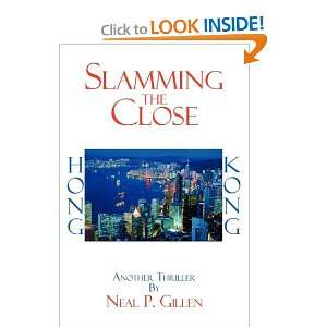  Slamming the Close (9781438920184) Neal P. Gillen Books