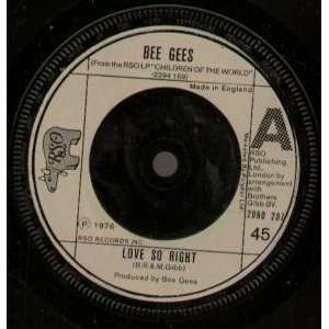    LOVE SO RIGHT 7 INCH (7 VINYL 45) UK RSO 1976 BEE GEES Music