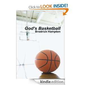 Gods Basketball Brodrick Hampton  Kindle Store