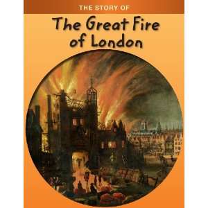  Great Fire of London (Story of) (9781406210101) Anita 