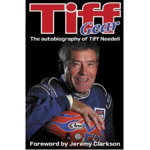  Tiff Gear The autobiography of Tiff Needell (9780857331403) Tiff 