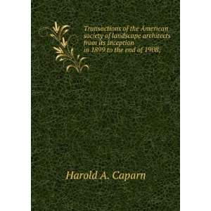   its inception in 1899 to the end of 1908; Harold A. Caparn Books