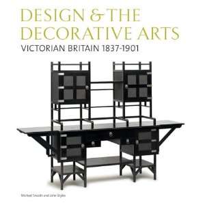  Victorian Britain 1837 1901 (Design & the Decorative Arts 
