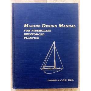   Manual for Fiberglass Reinforced Plastics. Inc. Gibbs & Cox Books