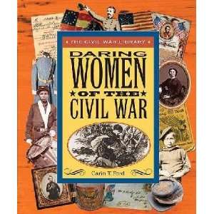    Daring Women of the Civil War Carin T. Ford