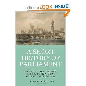  A Short History of Parliament England, Great Britain, the 