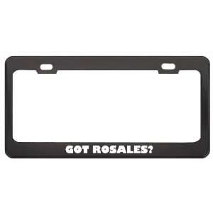 Got Rosales? Boy Name Black Metal License Plate Frame Holder Border 