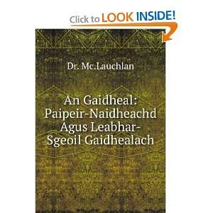    Naidheachd Agus Leabhar Sgeoil Gaidhealach Dr. Mc.Lauchlan Books