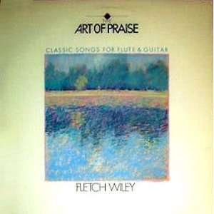  Art Of Praise Fletch Wiley Music