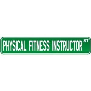  New  Physical Fitness Instructor Street Sign Signs  Street 