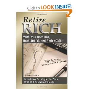  Retire Rich With Your Roth IRA, Roth 401k, and Roth 403b 